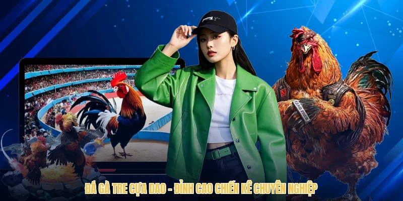 Tiêu Đề: Đá Gà Tre Cựa Dao - Đỉnh Cao Chiến Kê Chuyên Nghiệp