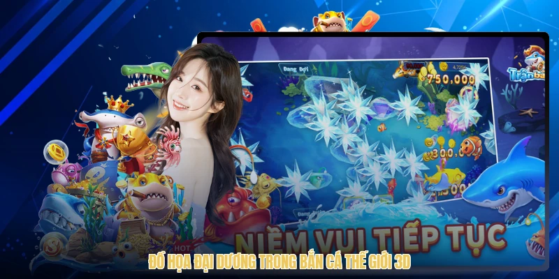Đồ họa đại dương trong bắn cá thế giới 3D