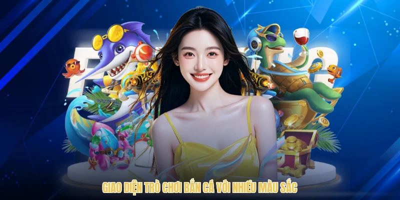 Giao diện trò chơi bắn cá với nhiều màu sắc