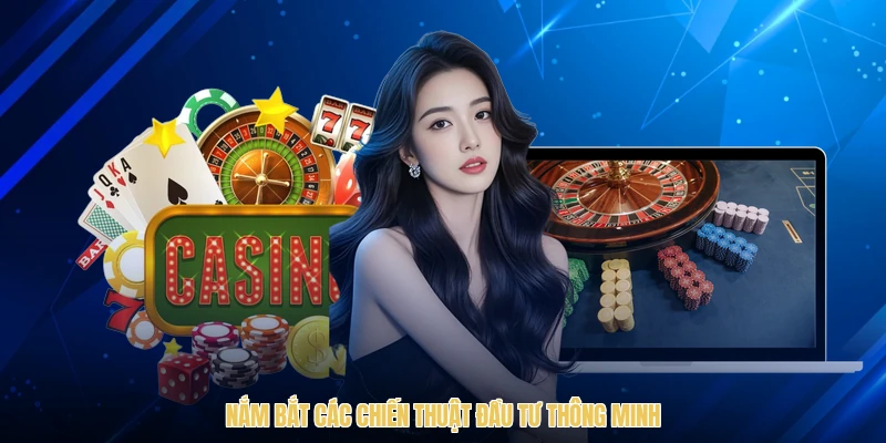 Nắm bắt các chiến thuật đầu tư thông minh