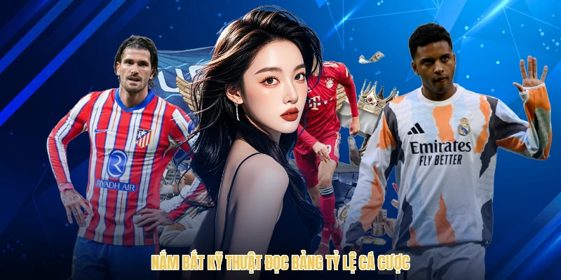 Nắm bắt kỹ thuật đọc bảng tỷ lệ cá cược