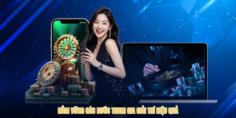 Nắm vững các bước tham gia giải trí hiệu quả