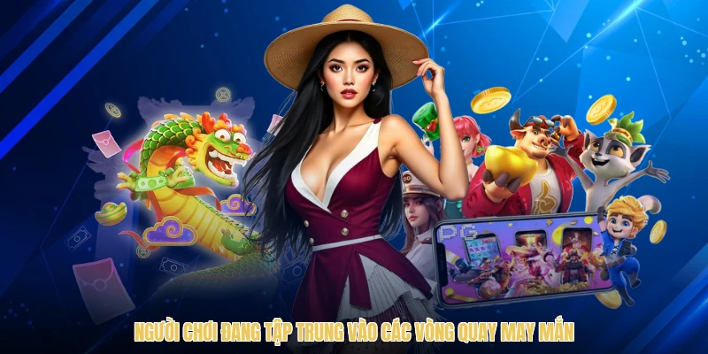 Người chơi đang tập trung vào các vòng quay may mắn