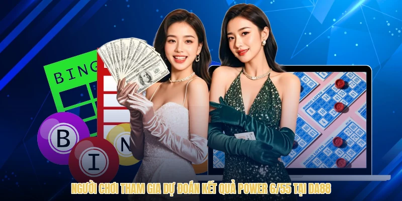 Người chơi tham gia dự đoán kết quả Power 6/55 tại DA88