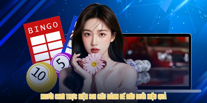 Người chơi thực hiện soi cầu đánh đề đầu đuôi hiệu quả