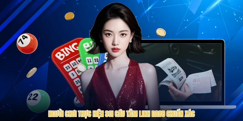 Người chơi thực hiện soi cầu tâm linh DA88 chuẩn xác