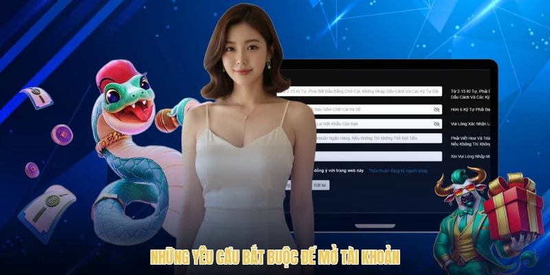 Những yêu cầu bắt buộc để mở tài khoản