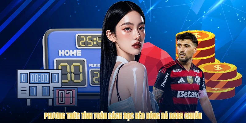 Phương thức tính toán cách đọc kèo bóng đá DA88 chuẩn