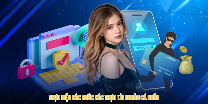 Thực hiện các bước xác thực tài khoản cá nhân